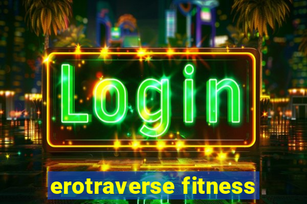 erotraverse fitness